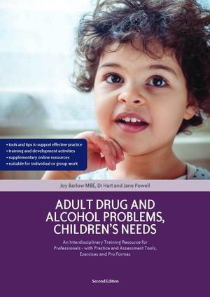 Adult Drug and Alcohol Problems, Children's Needs (Second Edition) Adult Drug and Alcohol Problems, Children's Needs (Second Edition)
