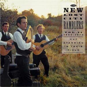 Out Standing in Their Field: The New Lost City Ramblers, Vol . 2, 1963-1973 Out Standing in Their Field: The New Lost City Ramblers, Vol . 2, 1963-1973
