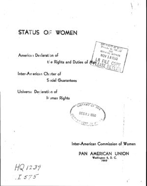 Status of Women: American Declaration of the Rights and Duties of Man; Inter-American Charter of Social Guarantees; Universal Declaration of Human Rights Status of Women: American Declaration of the Rights and Duties of Man; Inter-American Charter of Social Guarantees; Universal Declaration of Human Rights