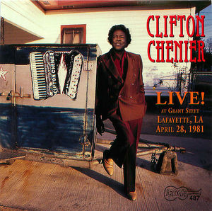 Clifton Chenier - Live! at Grant Street Clifton Chenier - Live! at Grant Street