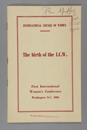 Birth of the International Council of Women (ICW): First International Women's Conference, Washington, D.C., 1888 Birth of the International Council of Women (ICW): First International Women's Conference, Washington, D.C., 1888