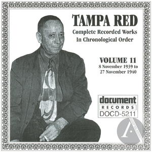 Tampa Red Vol. 11 (1939-1940) Tampa Red Vol. 11 (1939-1940)