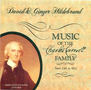 David and Ginger Hildebrand: Music of the Charles Carroll Family David and Ginger Hildebrand: Music of the Charles Carroll Family