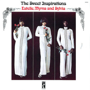 The Sweet Inspirations: Estelle, Myrna And Sylvia The Sweet Inspirations: Estelle, Myrna And Sylvia