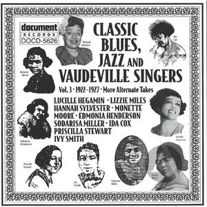 Classic Blues, Jazz & Vaudeville Singers Vol. 3 (1922-1927) Classic Blues, Jazz & Vaudeville Singers Vol. 3 (1922-1927)