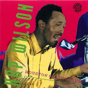 Hop Wilson: Houston Ghetto Blues Hop Wilson: Houston Ghetto Blues