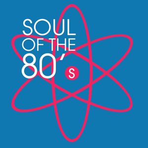 Soul Of The 80's Soul Of The 80's