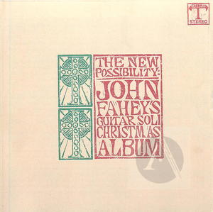 The New Possibility: John Fahey's Guitar Soli Christmas Album/Christmas with John Fahey, Vol. II The New Possibility: John Fahey's Guitar Soli Christmas Album/Christmas with John Fahey, Vol. II