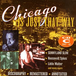 Chicago Is Just That Way: CD C 1947 - 1948 Chicago Is Just That Way: CD C 1947 - 1948