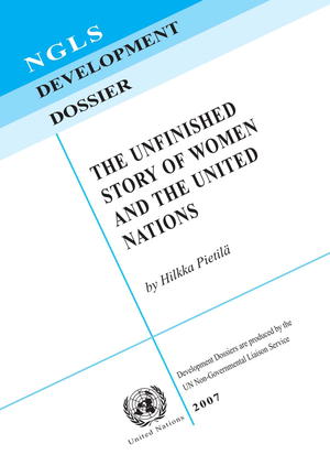 The Unfinished Story of Women and the United Nations The Unfinished Story of Women and the United Nations