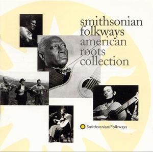 Smithsonian Folkways American Roots Collection Smithsonian Folkways American Roots Collection