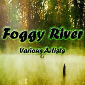 Foggy River Foggy River
