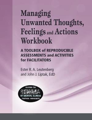 Erasing the Stigma of Mental Health Issues Through Awareness, Managing Unwanted Thoughts, Feelings And Actions Workbook: A Toolbox of Reproducible Assessments and Activities for Facilitators Erasing the Stigma of Mental Health Issues Through Awareness, Managing Unwanted Thoughts, Feelings And Actions Workbook: A Toolbox of Reproducible Assessments and Activities for Facilitators