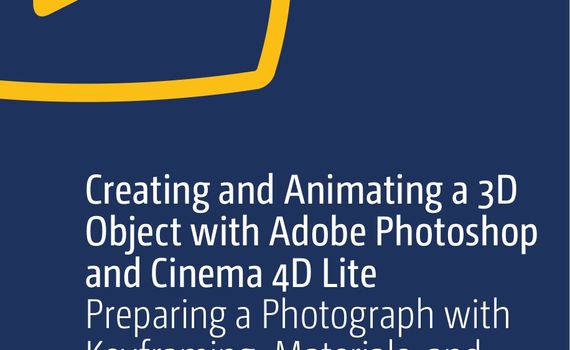 creating and animating a 3d object with adobe photoshop and cinema 4d lite