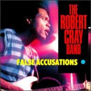 The Robert Cray Band: False Accusations The Robert Cray Band: False Accusations
