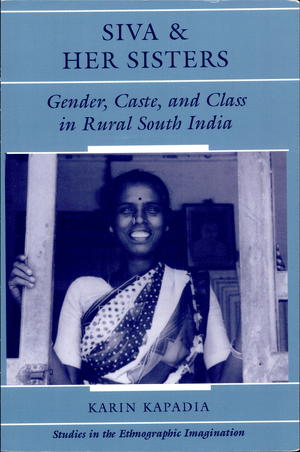 Siva and Her Sisters: Gender, Caste, and Class in Rural South India Siva and Her Sisters: Gender, Caste, and Class in Rural South India