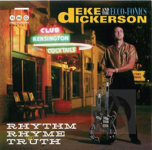 Deke Dickerson and the Ecco-Fonics: Rhythm, Rhyme & Truth Deke Dickerson and the Ecco-Fonics: Rhythm, Rhyme & Truth
