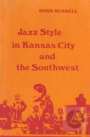 Jazz Style in Kansas City and the Southwest Jazz Style in Kansas City and the Southwest