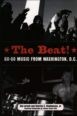 The Beat: Go-Go Music from Washington, D.C. The Beat: Go-Go Music from Washington, D.C.
