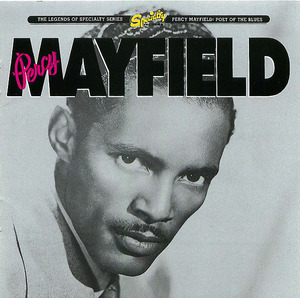 Percy Mayfield: Poet of the Blues Percy Mayfield: Poet of the Blues