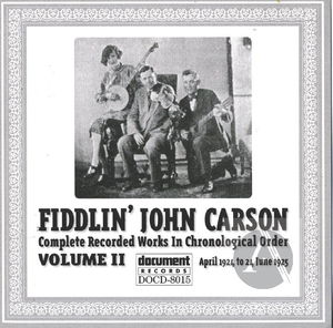 Fiddlin' John Carson: Complete Recorded Works In Chronological Order, Vol. 2 Fiddlin' John Carson: Complete Recorded Works In Chronological Order, Vol. 2