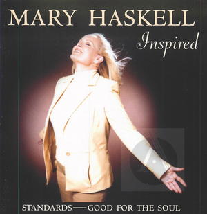 Mary Haskell: Inspired, Standards - Good for the Soul Mary Haskell: Inspired, Standards - Good for the Soul