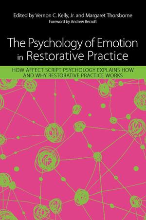 The Psychology of Emotion in Restorative Practice The Psychology of Emotion in Restorative Practice