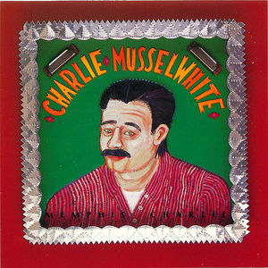 Charlie Musselwhite: Memphis Charlie Charlie Musselwhite: Memphis Charlie