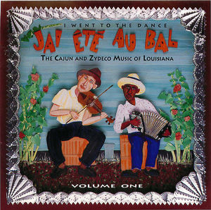 J'Ai Été Au Bal: (I Went to the Dance), Vol. 1 J'Ai Été Au Bal: (I Went to the Dance), Vol. 1