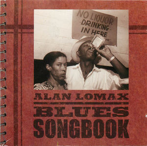 Alan Lomax: Blues Songbook Alan Lomax: Blues Songbook