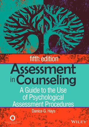 Assessment in Counseling: A Guide to the Use of Psychological Assessment Procedures (Fifth Edition) Assessment in Counseling: A Guide to the Use of Psychological Assessment Procedures (Fifth Edition)