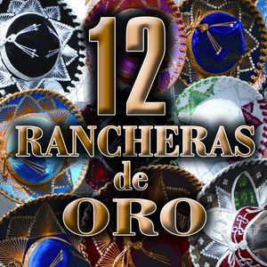 12 Rancheras de Oro 12 Rancheras de Oro