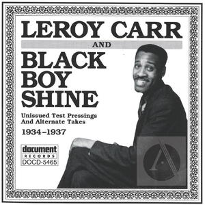 Leroy Carr & Black Boy Shine (1934-1937) Leroy Carr & Black Boy Shine (1934-1937)