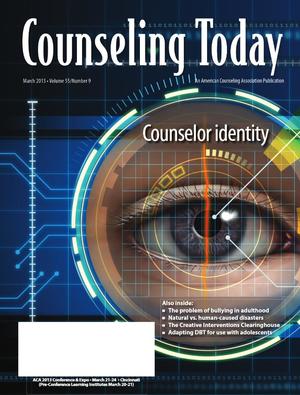 Counseling Today, Vol. 55, No. 9, March 2013, Counselor identity Counseling Today, Vol. 55, No. 9, March 2013, Counselor identity