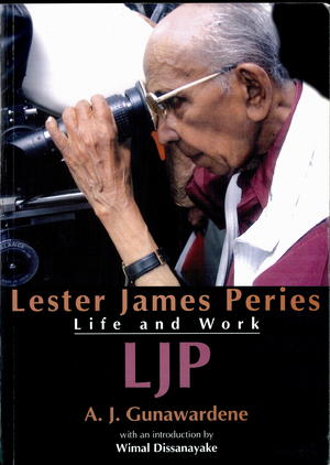 LJP: Lester James Peries Life and Work LJP: Lester James Peries Life and Work