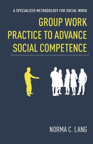 Group Work Practice to Advance Social Competence Group Work Practice to Advance Social Competence