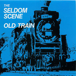 Seldom Scene: Old Train Seldom Scene: Old Train