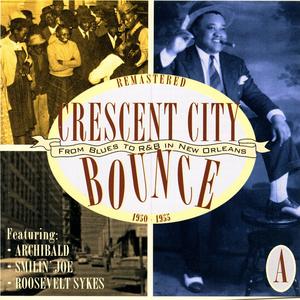 Crescent City Bounce: From Blues To R&B In New Orleans, CD A Crescent City Bounce: From Blues To R&B In New Orleans, CD A