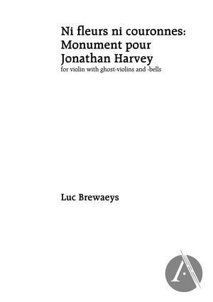 Ni fleurs ni couronnes: Monument pour Jonathan Harvey Ni fleurs ni couronnes: Monument pour Jonathan Harvey