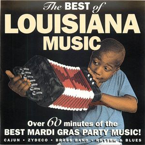 The Best of Louisiana Music The Best of Louisiana Music