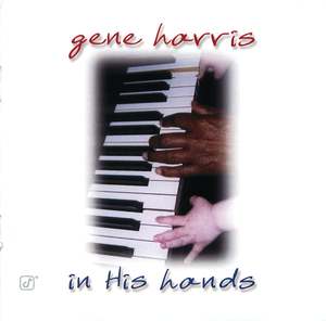 Gene Harris: In His Hands Gene Harris: In His Hands