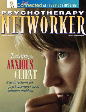Psychotherapy Networker, Vol. 37, No. 1, January-February 2013 Psychotherapy Networker, Vol. 37, No. 1, January-February 2013