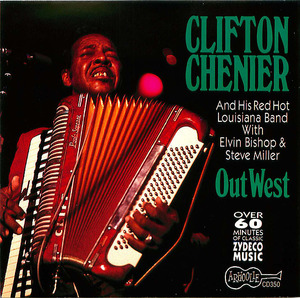 Clifton Chenier: Out West Clifton Chenier: Out West