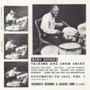 Footnotes to Jazz, Vol. 1: Baby Dodds Talking and Drum Solos Footnotes to Jazz, Vol. 1: Baby Dodds Talking and Drum Solos
