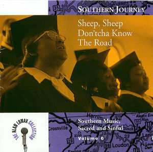 Southern Journey: Sheep, Sheep Don'tcha Know the Road? - Southern Music, Sacred and Sinful, Volume 6 Southern Journey: Sheep, Sheep Don'tcha Know the Road? - Southern Music, Sacred and Sinful, Volume 6