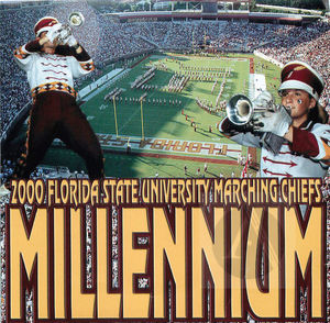 2000 Florida State University Marching Chiefs: Millennium 2000 Florida State University Marching Chiefs: Millennium