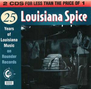 Louisiana Spice: 25 Years of Louisiana Music on Rounder Records:Country Disk, Disk 2 Louisiana Spice: 25 Years of Louisiana Music on Rounder Records:Country Disk, Disk 2