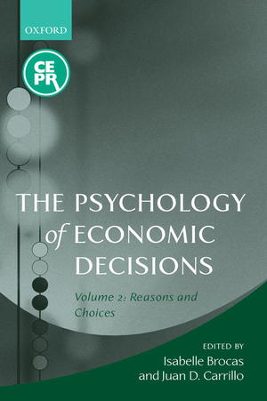 The Psychology of Economic Decisions, Volume 2: Reasons and Choices The Psychology of Economic Decisions, Volume 2: Reasons and Choices