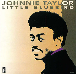 Johnnie Taylor: Little Bluebird Johnnie Taylor: Little Bluebird