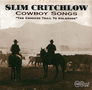 Slim Critchlow: Cowboy Songs- Slim Critchlow: Cowboy Songs-